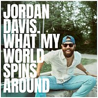 Jordan Davis – What My World Spins Around