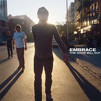 Embrace – The Good Will Out