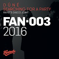 Dune – Searching For A Party [Rayet's Disco Joint]
