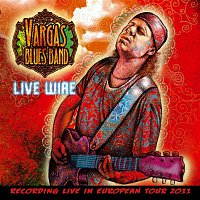 Vargas Blues Band – Live Wire