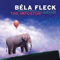 Béla Fleck, Nashville Symphony, Giancarlo Guerrero, Brooklyn Rider – The Impostor