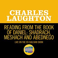 Charles Laughton – Reading From The Book Of Daniel: Shadrach, Meshach And Abednego [Live On The Ed Sullivan Show, February 14, 1960]