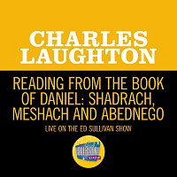 Reading From The Book Of Daniel: Shadrach, Meshach And Abednego [Live On The Ed Sullivan Show, February 14, 1960]