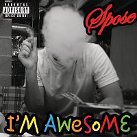 Spose – I'm Awesome