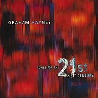 Graham Haynes – Tones For The 21st Century