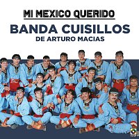 Banda Cuisillos – Mi Mexico Querido
