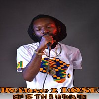 Methsudah – Refuse 2 Lose
