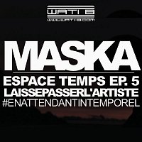 Maska – Laisse passer l'artiste