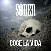Sober – Coge la vida (feat. Carlos Tarque y Leiva)