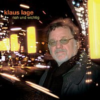 Klaus Lage – Nah Und Wichtig