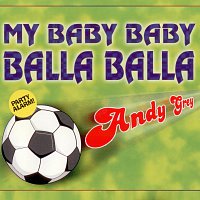 Andy Grey – My Baby Baby Balla Balla