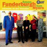 Anson Funderburgh & The Rockets, Sam Myers – Change In My Pocket