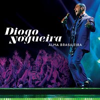 Diogo Nogueira – Alma Brasileira [Ao Vivo / Edicao Especial]