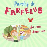 Paroles de Farfelus – Au coin d'une rue