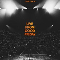 Chris Tomlin – Live From Good Friday