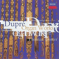 Thomas Trotter – Dupré: Organ Works