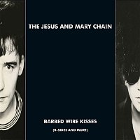 The Jesus, Mary Chain – Barbed Wire Kisses (B-Sides and More)