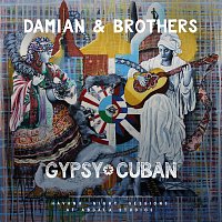 Damian & Brothers – Gypsy Cuban