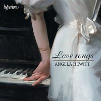 Angela Hewitt – Love Songs - Piano Transcriptions Without Words