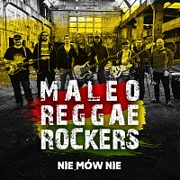 Maleo Reggae Rockers – Nie Mów Nie