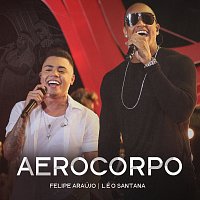 Felipe Araújo, Léo Santana – Aerocorpo [Ao Vivo]