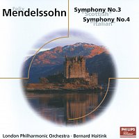 London Philharmonic Orchestra, Bernard Haitink – Mendelssohn: Symphonies Nos.3 & 4; Hebrides Overture