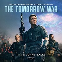 Lorne Balfe – The Tomorrow War (Amazon Original Motion Picture Soundtrack)