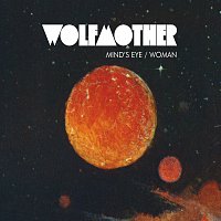 Wolfmother – Mind's Eye/Woman