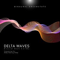 Binaural Dreamstate – Binaural Beats 0.2 - 3Hz - Frequencies for Deep Healing Sleep (Delta Waves)