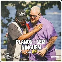 DaPaz, BK, Medellin – Planos / Sem Ninguém [Ao Vivo]