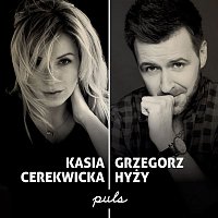 Kasia Cerekwicka, Grzegorz Hyzy – Puls