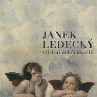 Janek Ledecký – Všichni dobří andělé CD