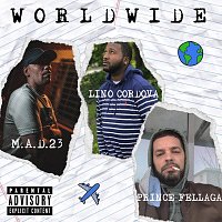 M.A.D.23, Prince Fellaga, Lino Cordova – Worldwide