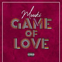 Mooski – Game Of Love