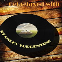 Stanley Turrentine – Get Relaxed With
