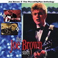 Joe Brown – The Joe Brown Story: The Piccadilly/Pye Anthology