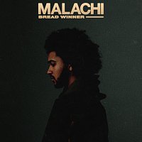 MALACHI – Bread Winner