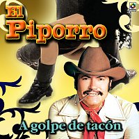 El Piporro – A Golpe De Tacón