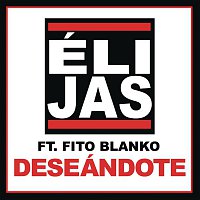Eli Jas, Fito Blanko – Deseándote
