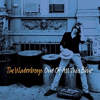 The Waterboys – Out of All This Blue