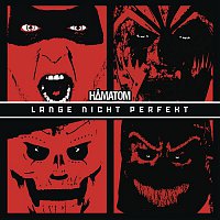 Hamatom – Lange nicht perfekt