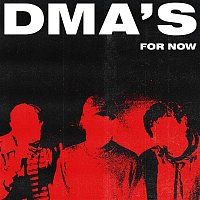 DMA'S – For Now