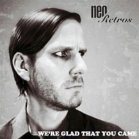 Neo Retros – We're Glad That You Came