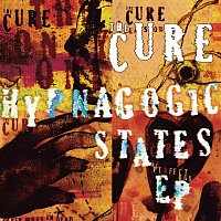 The Cure – Hypnagogic States [EP]