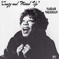 Sarah Vaughan – Crazy And Mixed Up