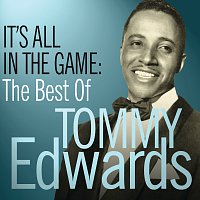 It’s All In The Game: The Best Of Tommy Edwards