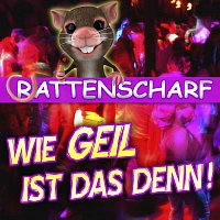 Rattenscharf - Wie geil ist das denn!