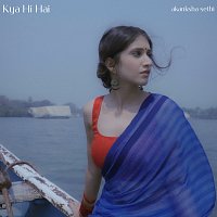 Akanksha Sethi, Rahul Shah – Kya Hi Hai