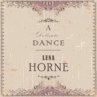 Lena Horne – A Delicate Dance