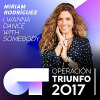 Miriam Rodríguez – I Wanna Dance With Somebody [Operación Triunfo 2017]
